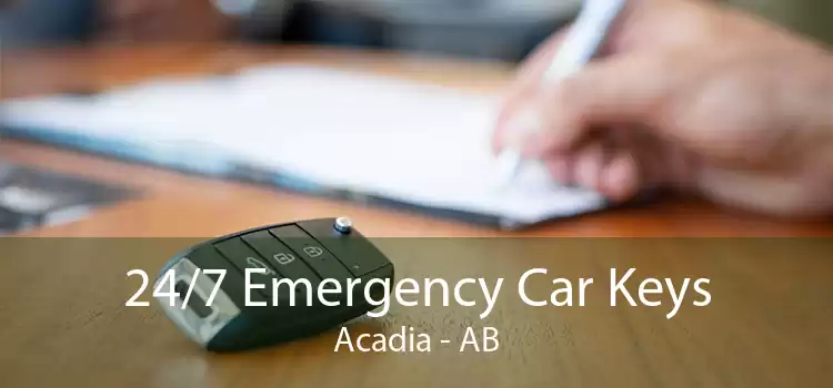 24/7 Emergency Car Keys Acadia - AB