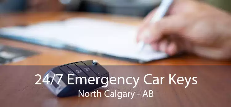 24/7 Emergency Car Keys North Calgary - AB