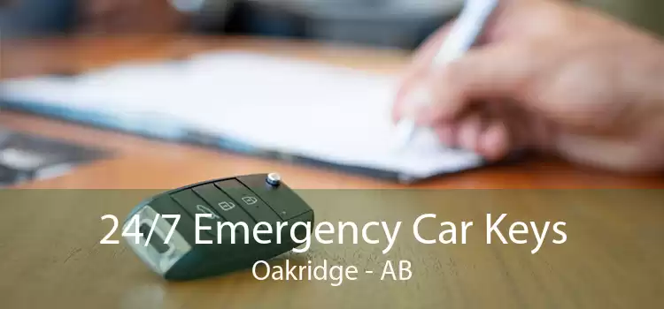 24/7 Emergency Car Keys Oakridge - AB