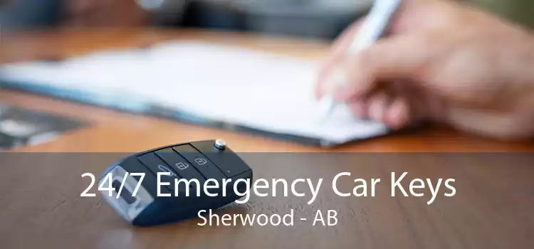 24/7 Emergency Car Keys Sherwood - AB