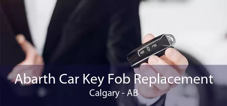 Abarth Car Key Fob Replacement Calgary - AB