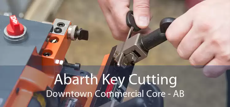 Abarth Key Cutting Downtown Commercial Core - AB