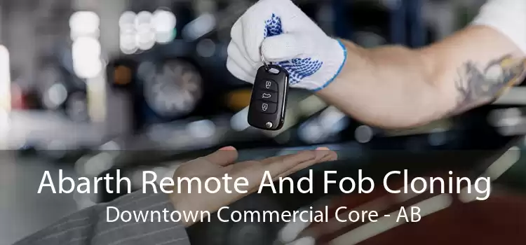 Abarth Remote And Fob Cloning Downtown Commercial Core - AB