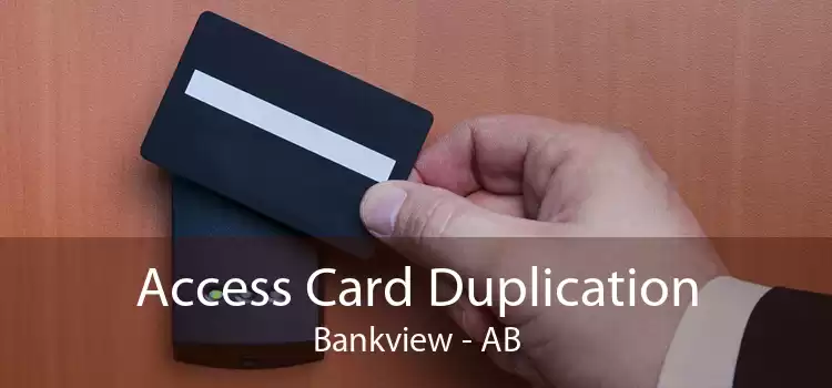 Access Card Duplication Bankview - AB