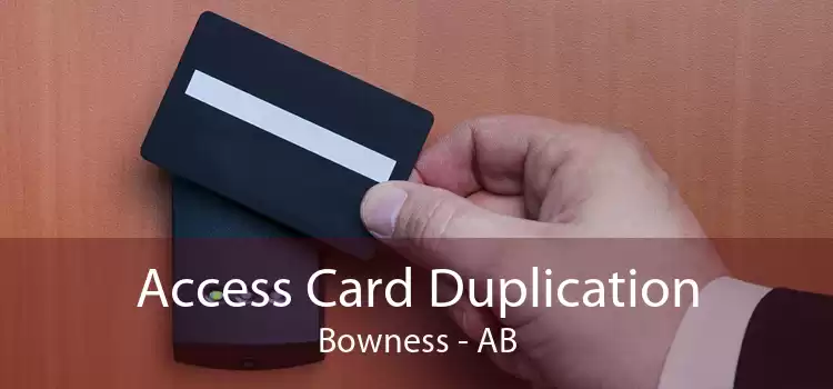 Access Card Duplication Bowness - AB