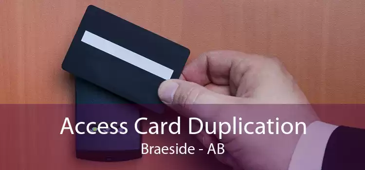 Access Card Duplication Braeside - AB