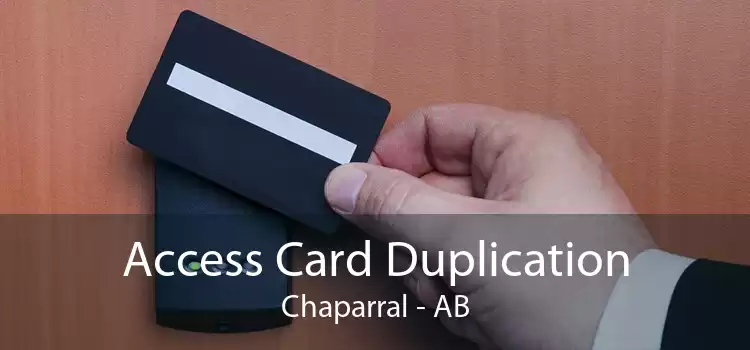 Access Card Duplication Chaparral - AB
