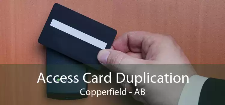 Access Card Duplication Copperfield - AB