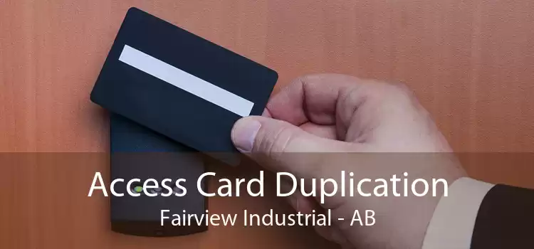 Access Card Duplication Fairview Industrial - AB