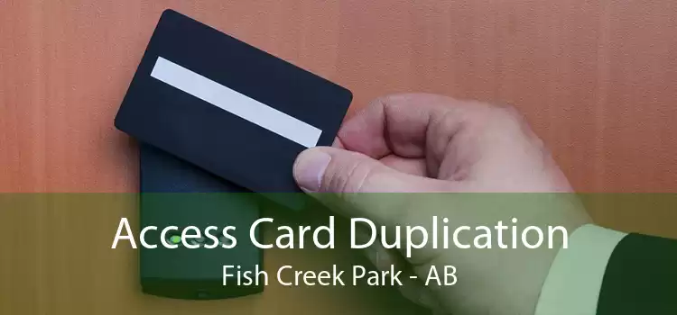 Access Card Duplication Fish Creek Park - AB