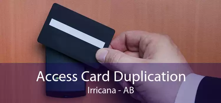Access Card Duplication Irricana - AB