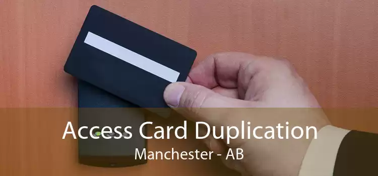 Access Card Duplication Manchester - AB