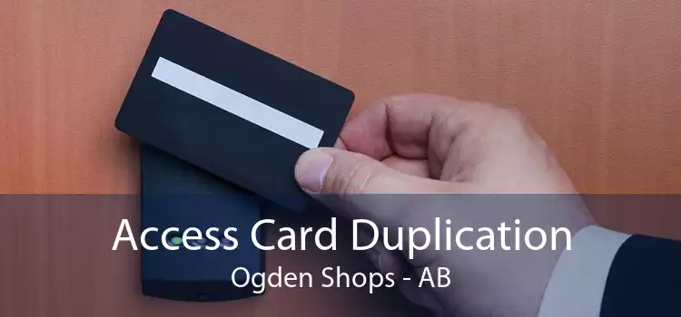 Access Card Duplication Ogden Shops - AB