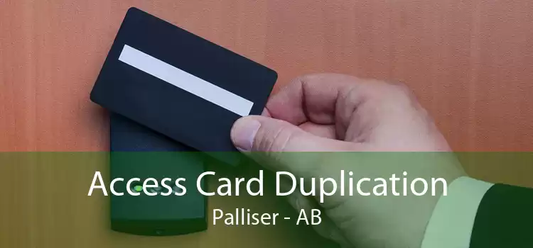 Access Card Duplication Palliser - AB