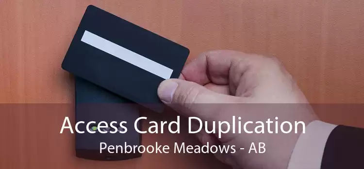 Access Card Duplication Penbrooke Meadows - AB