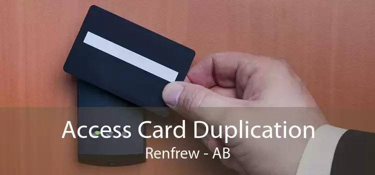 Access Card Duplication Renfrew - AB