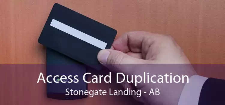 Access Card Duplication Stonegate Landing - AB