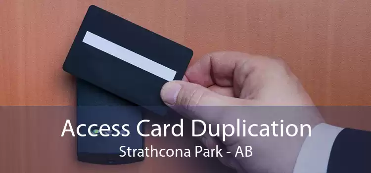 Access Card Duplication Strathcona Park - AB