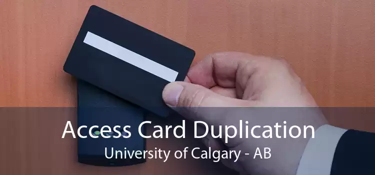 Access Card Duplication University of Calgary - AB
