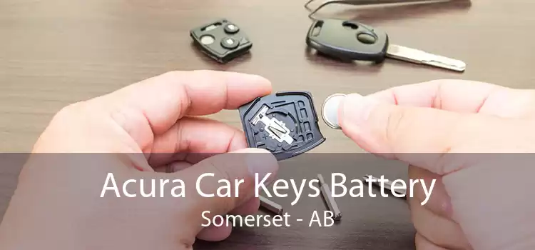 Acura Car Keys Battery Somerset - AB