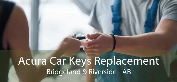 Acura Car Keys Replacement Bridgeland & Riverside - AB