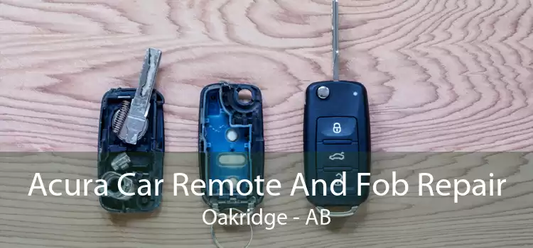 Acura Car Remote And Fob Repair Oakridge - AB
