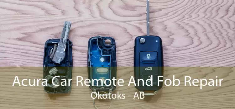 Acura Car Remote And Fob Repair Okotoks - AB