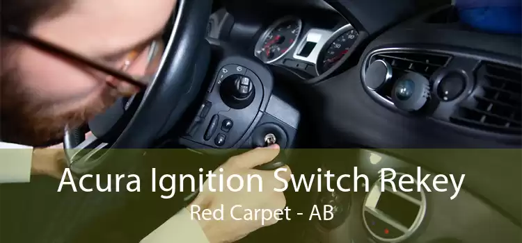 Acura Ignition Switch Rekey Red Carpet - AB