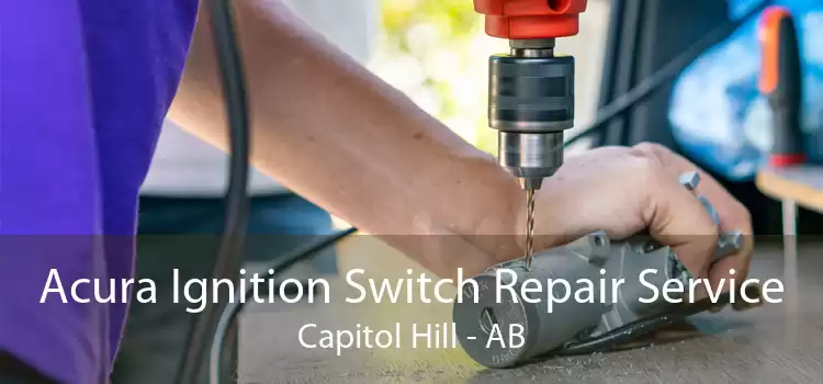 Acura Ignition Switch Repair Service Capitol Hill - AB