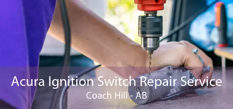 Acura Ignition Switch Repair Service Coach Hill - AB