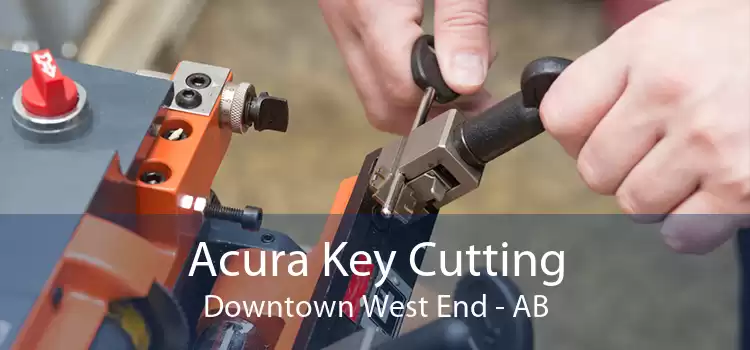 Acura Key Cutting Downtown West End - AB