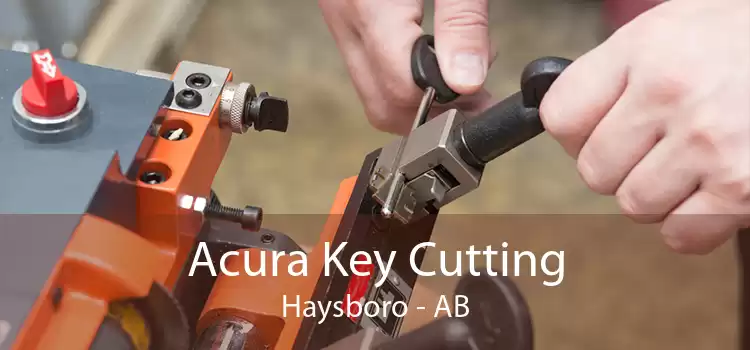 Acura Key Cutting Haysboro - AB
