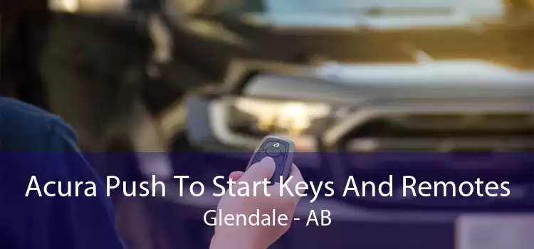 Acura Push To Start Keys And Remotes Glendale - AB