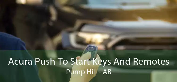 Acura Push To Start Keys And Remotes Pump Hill - AB