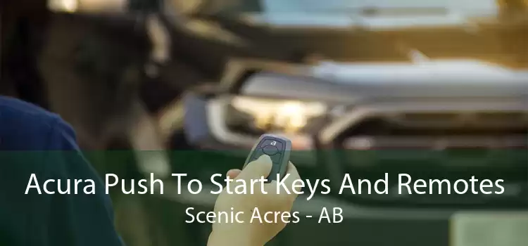 Acura Push To Start Keys And Remotes Scenic Acres - AB