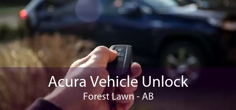 Acura Vehicle Unlock Forest Lawn - AB