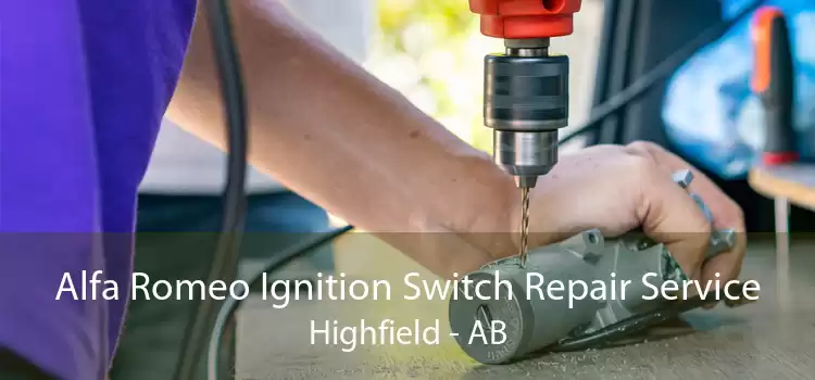 Alfa Romeo Ignition Switch Repair Service Highfield - AB