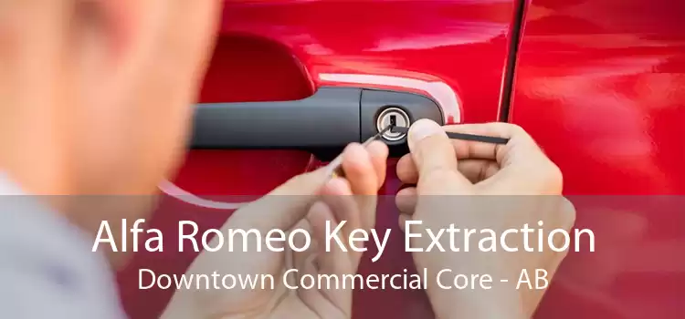 Alfa Romeo Key Extraction Downtown Commercial Core - AB