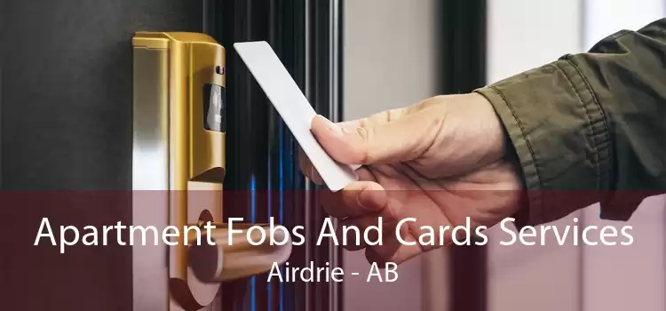 Apartment Fobs And Cards Services Airdrie - AB