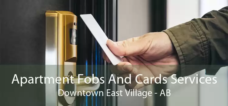Apartment Fobs And Cards Services Downtown East Village - AB