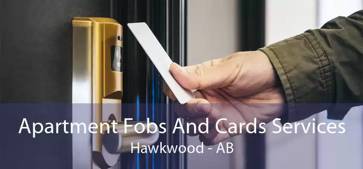 Apartment Fobs And Cards Services Hawkwood - AB