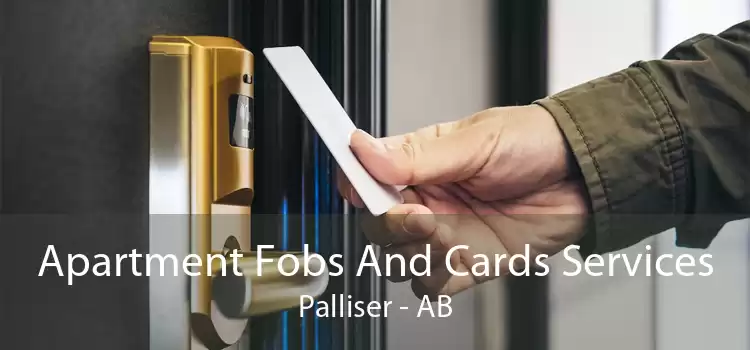 Apartment Fobs And Cards Services Palliser - AB