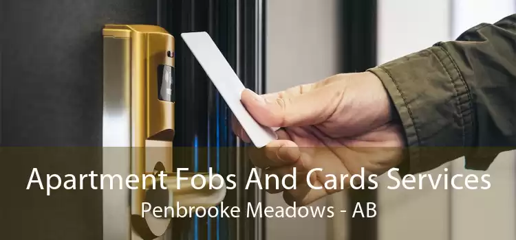 Apartment Fobs And Cards Services Penbrooke Meadows - AB