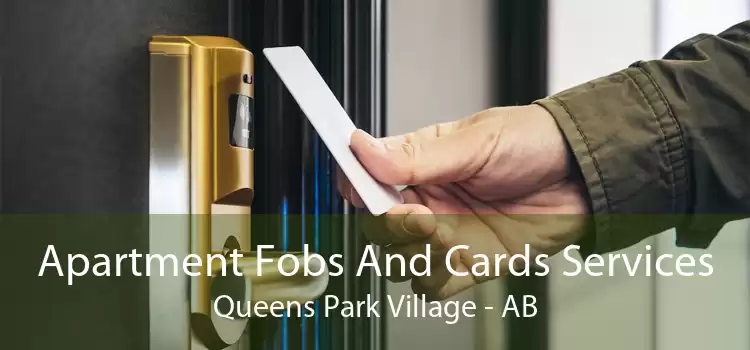 Apartment Fobs And Cards Services Queens Park Village - AB