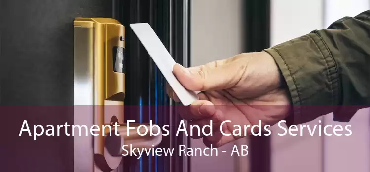 Apartment Fobs And Cards Services Skyview Ranch - AB