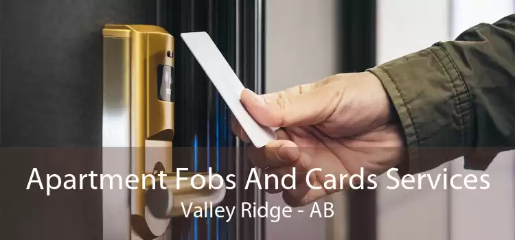 Apartment Fobs And Cards Services Valley Ridge - AB
