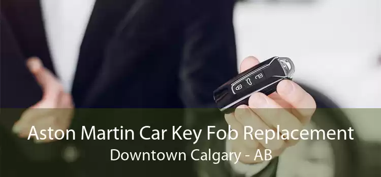 Aston Martin Car Key Fob Replacement Downtown Calgary - AB