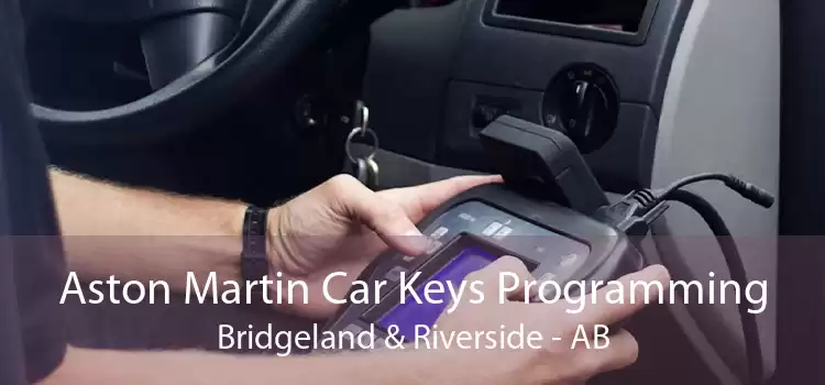 Aston Martin Car Keys Programming Bridgeland & Riverside - AB