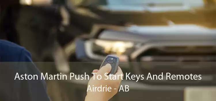 Aston Martin Push To Start Keys And Remotes Airdrie - AB