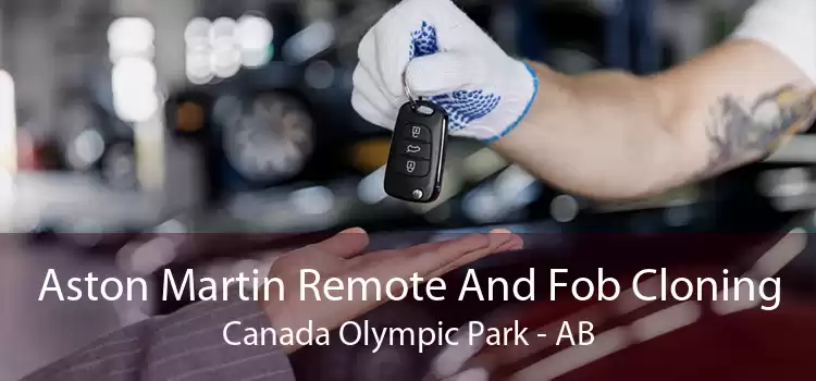 Aston Martin Remote And Fob Cloning Canada Olympic Park - AB